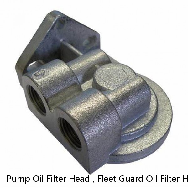 Pump Oil Filter Head , Fleet Guard Oil Filter Head High Strength OEM Standard