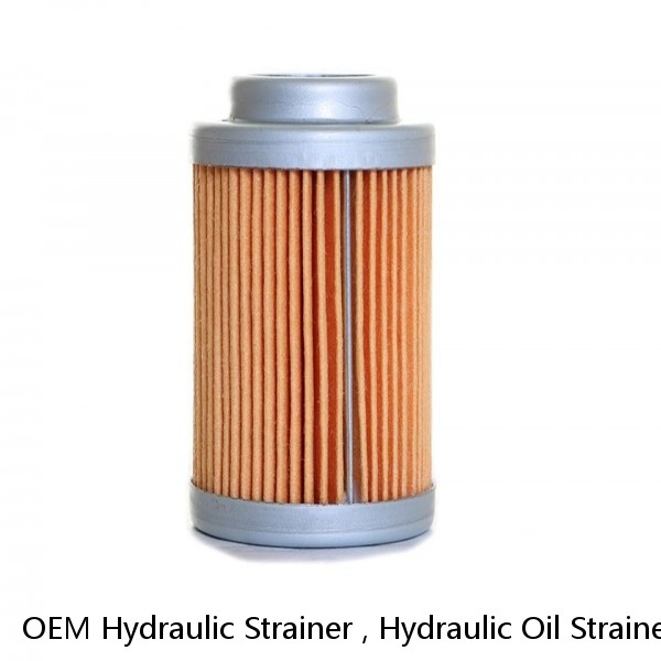 OEM Hydraulic Strainer , Hydraulic Oil Strainer Customized Size Steel Material